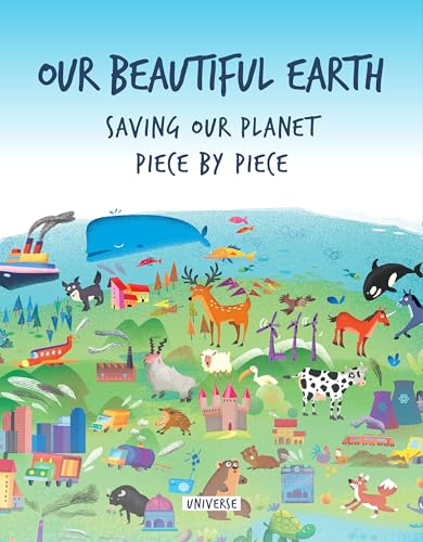 Our Beautiful Earth: Saving Our Planet Piece by Piece [Hardcover]