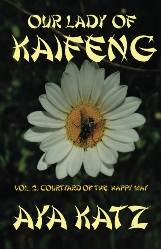 Our Lady Of Kaifeng Courtyard Of The Happy Way (volume 2) [Paperback]