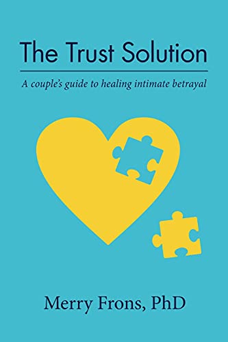 Trust Solution  A Couples Guide to Healing Intimate Betrayal [Paperback]