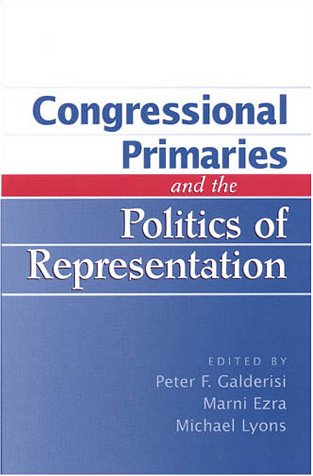 Congressional Primaries and the Politics of Representation [Paperback]