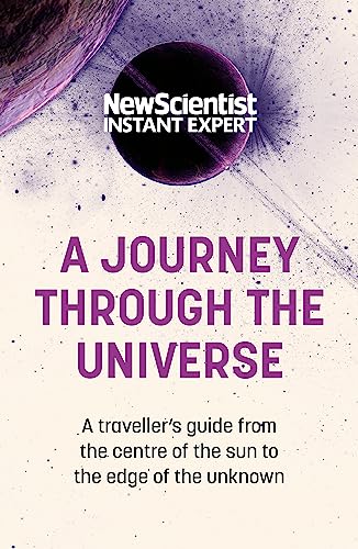 A Journey Through the Universe: A traveler's guide from the center of the su [Paperback]