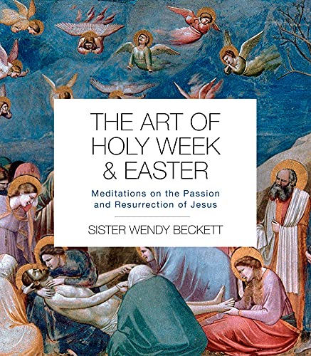 Art of Holy Week and Easter : Meditations on the Passion and Resurrection of Jes [Paperback]