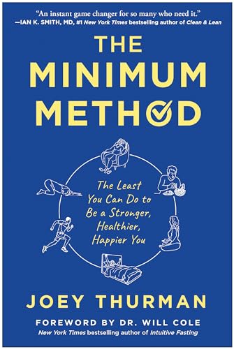 The Minimum Method: The Least You Can Do to Be a Stronger, Healthier, Happier Yo [Hardcover]