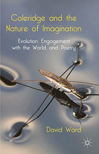 Coleridge and the Nature of Imagination: Evolution, Engagement with the World, a [Hardcover]