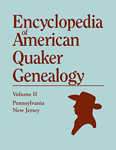 Encyclopedia Of American Quaker Genealogy, Vol. 2 Ne Jersey And Pennsylvania M [Paperback]