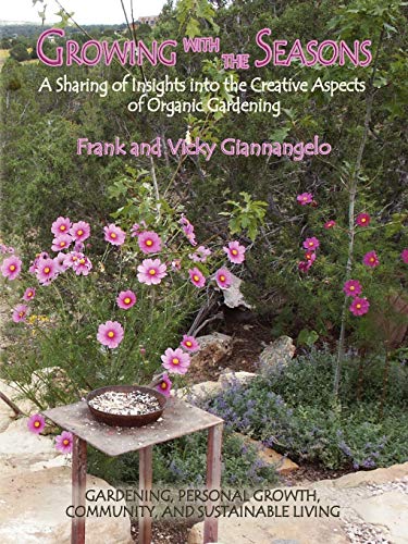 Groing ith the Seasons  A Sharing of Insights into the Creative Aspects of Or [Paperback]