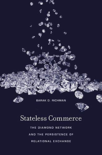 Stateless Commerce The Diamond Netork and the Persistence of Relational Exchan [Hardcover]