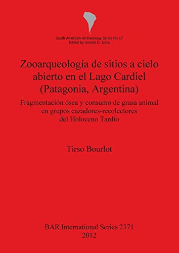 Zooarqueologia de Sitios a Cielo Abierto en el Lago Cardiel (Patagonia, Argentin [Paperback]