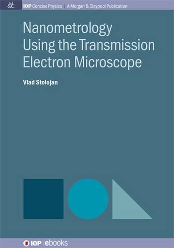 Nanometrology Using The Transmission Electron Microscope (iop Concise Physics) [Paperback]