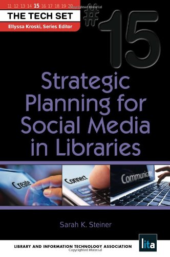 Strategic Planning For Social Media In Libraries (the Tech Set 15) [Paperback]