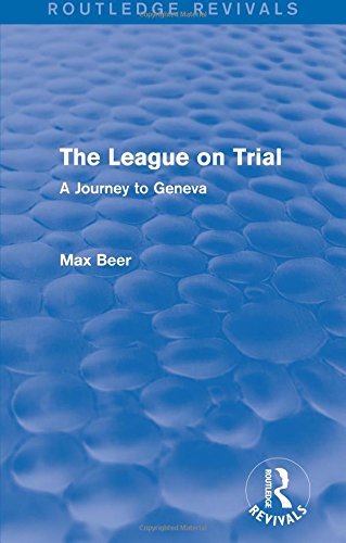 The League on Trial (Routledge Revivals) A Journey to Geneva [Paperback]