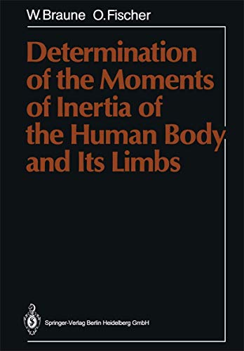 Determination of the Moments of Inertia of the Human Body and Its Limbs [Paperback]