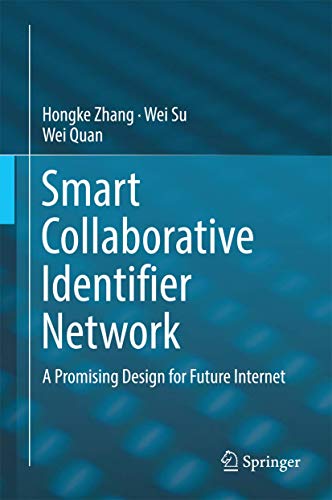 Smart Collaborative Identifier Netork A Promising Design for Future Internet [Hardcover]