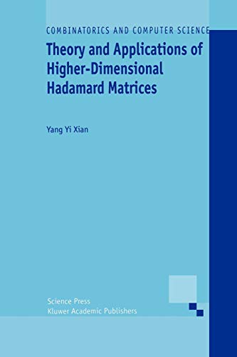 Theory and Applications of Higher-Dimensional Hadamard Matrices [Paperback]