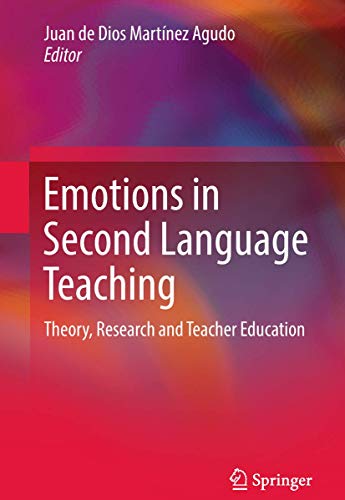 Emotions in Second Language Teaching: Theory, Research and Teacher Education [Hardcover]