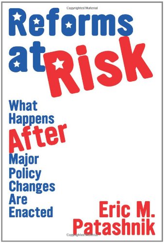 Reforms at Risk What Happens After Major Policy Changes Are Enacted [Paperback]