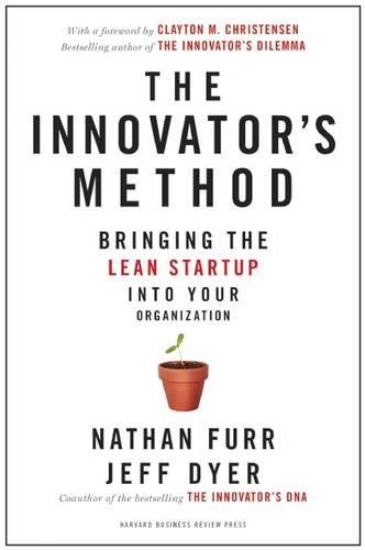 The Innovator's Method: Bringing The Lean Sta