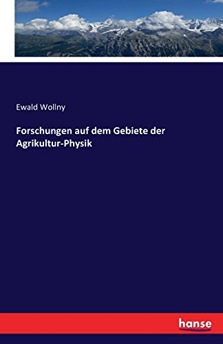 Forschungen Auf Dem Gebiete Der Agrikultur-Physik (german Edition) [Paperback]