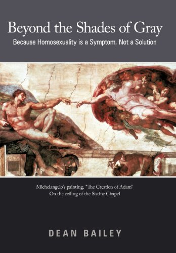 Beyond The Shades Of Gray Because Homosexuality Is A Symptom, Not A Solution [Hardcover]