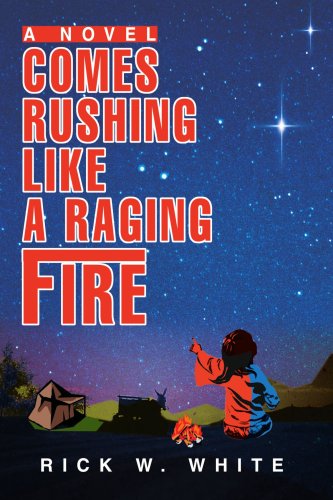 Comes Rushing Like A Raging Fire [Paperback]