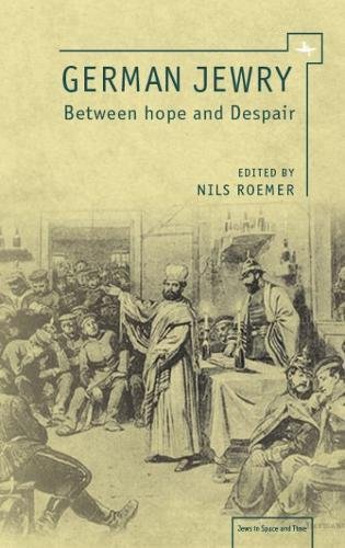 German Jewry Between Hope And Despair (jews In Space And Time) [Hardcover]