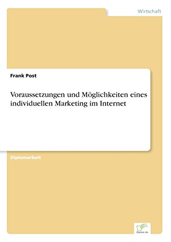 Voraussetzungen und Mglichkeiten Eines Individuellen Marketing Im Internet [Paperback]