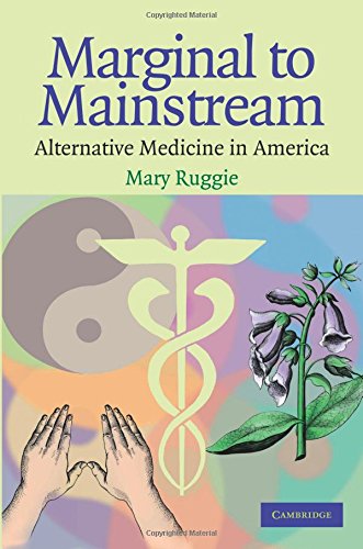 Marginal to Mainstream Alternative Medicine in America [Paperback]