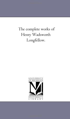 Complete Works of Henry Wadsorth Longfello [Unknon]