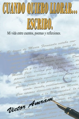 Cuando Quiero Llorar... Escribo [Paperback]