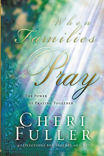 When Families Pray The Power of Praying Together [Paperback]