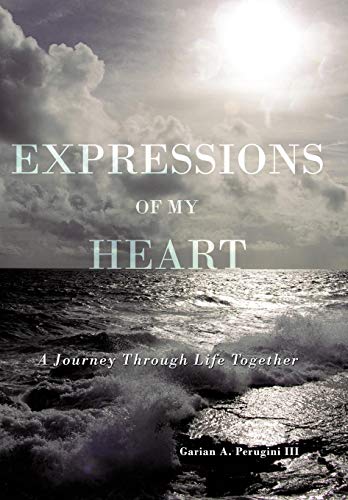 Expressions of My Heart  A Journey Through Life Together [Hardcover]