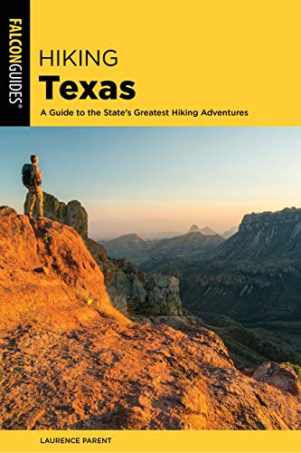 Hiking Texas: A Guide to the State's Greatest Hiking Adventures [Paperback]