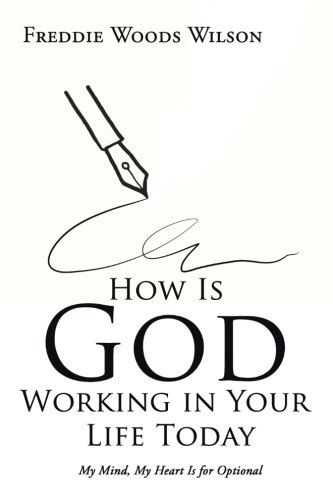 Ho Is God Working in Your Life Today  My Mind, My Heart Is for Optional [Paperback]