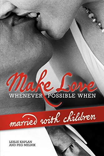 Make Love Whenever Possible When Married With Children [Paperback]