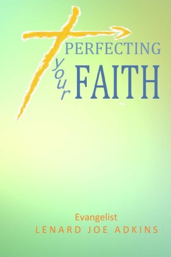 Perfecting Your Faith [Paperback]