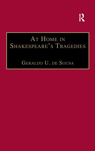 At Home in Shakespeare's Tragedies [Hardcover]