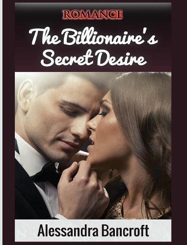 Romance The Billionaire's Secret Desire [Hardcover]