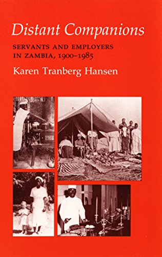 Distant Companions  Servants and Employers in Zambia, 1900-1985 [Paperback]