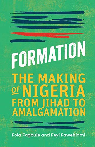 Formation: The Making of Nigeria from Jihad t