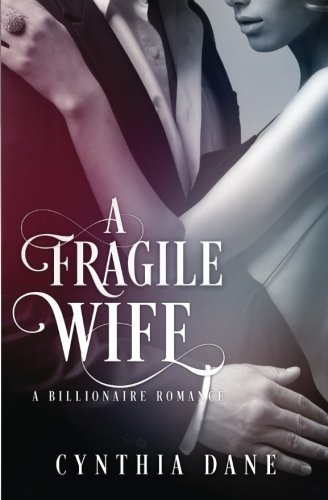 A Fragile Wife Billionaire Romance [Paperback]