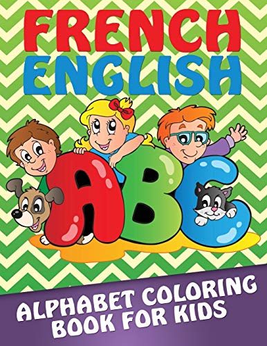 French-English Alphabet Coloring Book For Kids [Paperback]