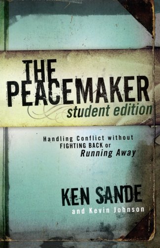 Peacemaker: Handling Conflict Without Fighting Back or Running Away [Paperback]