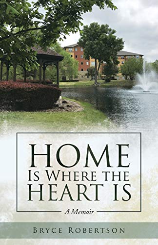 Home Is Where the Heart Is  A Memoir [Paperback]