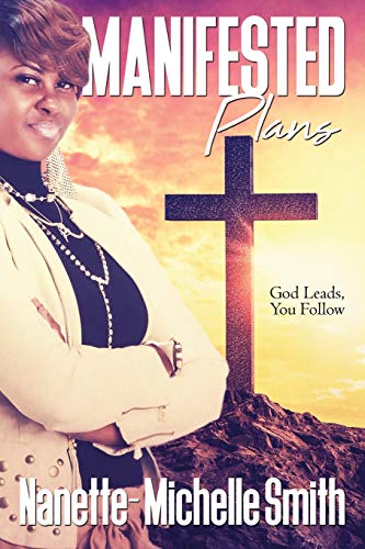 Manifested Plans  God Leads, You Follo [Paperback]