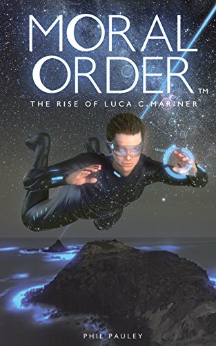 Moral Order The Rise Of Luca C. Mariner [Paperback]