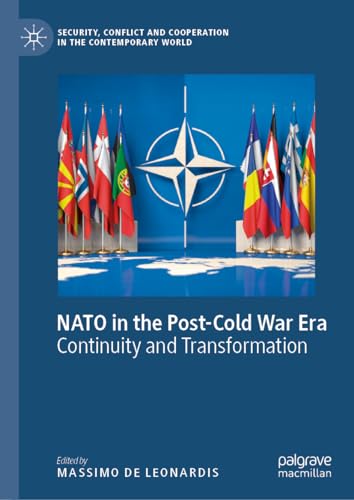 NATO in the Post-Cold War Era: Continuity and Transformation [Hardcover]