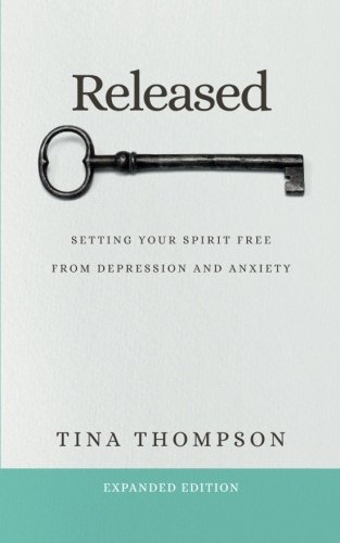 Released  Setting Your Spirit Free from Anxiety and Depression [Paperback]