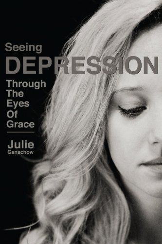 Seeing Depression Through The  Eyes Of Grace [Paperback]