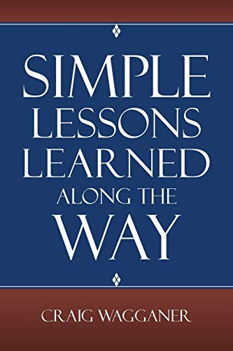 Simple Lessons Learned Along The Way [Paperback]