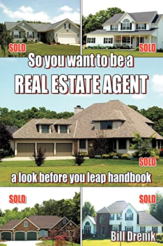 So You Want To Be A Real Estate Agent A Look Before You Leap Handbook [Paperback]